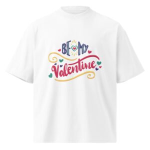 Be My Valentine – Unisex Organic Oversized High-Neck T-Shirt
